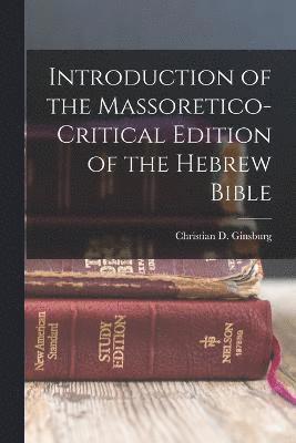 Introduction of the Massoretico-critical Edition of the Hebrew Bible 1