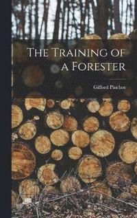 bokomslag The Training of a Forester