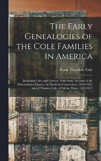 bokomslag The Early Genealogies of the Cole Families in America