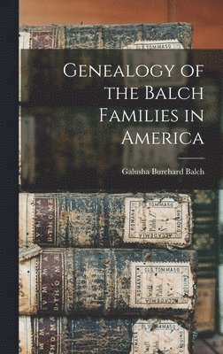 Genealogy of the Balch Families in America 1