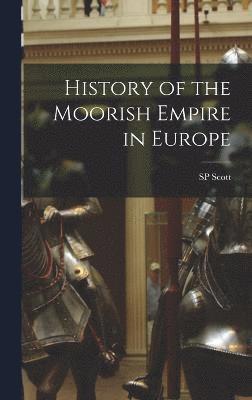 History of the Moorish Empire in Europe 1