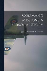 bokomslag Command Missions A Personal Story