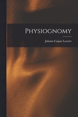 Johann Caspar Lavater - Physiognomy, Häftad