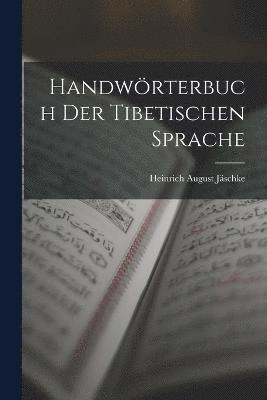 bokomslag Handwrterbuch Der Tibetischen Sprache