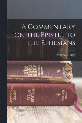 bokomslag Commentary on the Epistle to the Ephesians