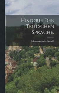 bokomslag Historie der teutschen Sprache.