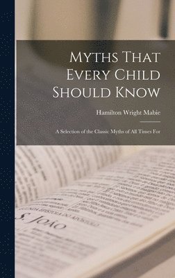 bokomslag Myths That Every Child Should Know