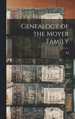 bokomslag Genealogy of the Moyer Family