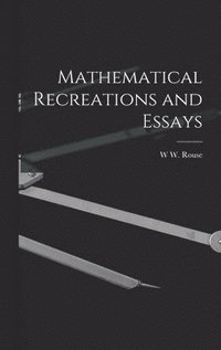 bokomslag Mathematical Recreations and Essays
