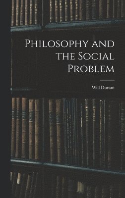 bokomslag Philosophy and the Social Problem