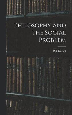 Philosophy and the Social Problem 1