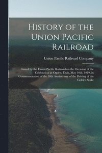 bokomslag History of the Union Pacific Railroad