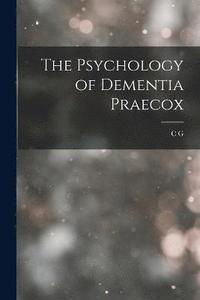 bokomslag The Psychology of Dementia Praecox