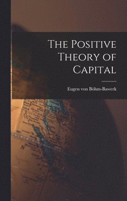 The Positive Theory of Capital 1