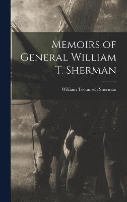 Memoirs of General William T. Sherman 1