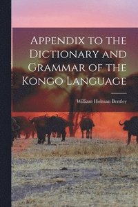 bokomslag Appendix to the Dictionary and Grammar of the Kongo Language