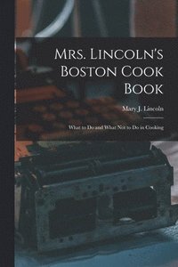 bokomslag Mrs. Lincoln's Boston Cook Book