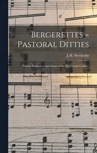 bokomslag Bergerettes = Pastoral ditties