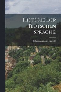 bokomslag Historie der teutschen Sprache.