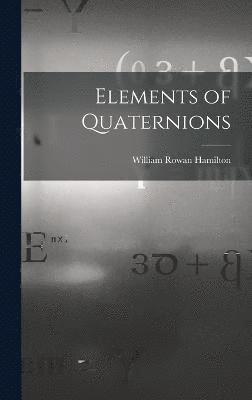 Elements of Quaternions 1