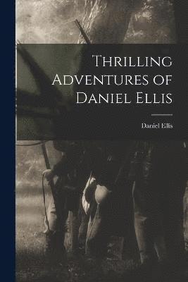 Thrilling Adventures of Daniel Ellis 1