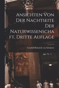 bokomslag Ansichten von der Nachtseite der Naturwissenschaft, Dritte Auflage