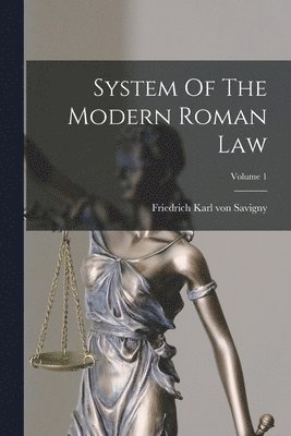 bokomslag System Of The Modern Roman Law; Volume 1