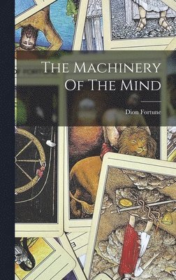 Dion Fortune - Machinery Of The Mind, Inbunden