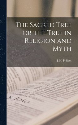 bokomslag Sacred Tree or the Tree in Religion and Myth