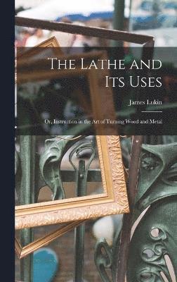 The Lathe and Its Uses 1