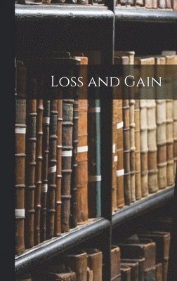 Loss and Gain 1