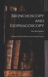 bokomslag Bronchoscopy and Esophagoscopy