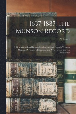 bokomslag 1637-1887. the Munson Record