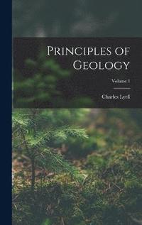 bokomslag Principles of Geology; Volume 1