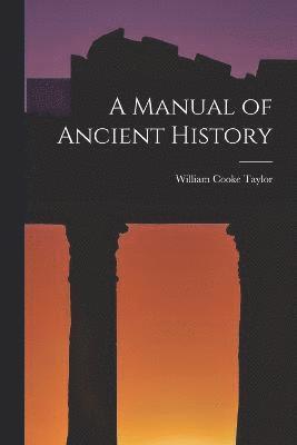 bokomslag A Manual of Ancient History