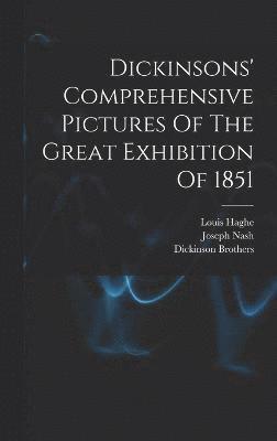 bokomslag Dickinsons' Comprehensive Pictures Of The Great Exhibition Of 1851