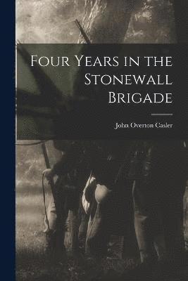 Four Years in the Stonewall Brigade 1