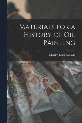 Materials for a History of Oil Painting 1