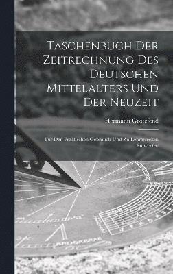 Taschenbuch Der Zeitrechnung Des Deutschen Mittelalters Und Der Neuzeit 1