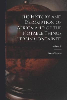 History and Description of Africa and of the Notable Things Therein Contained; Volume II