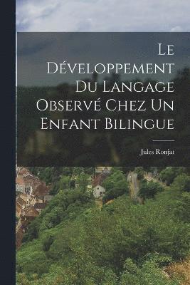 bokomslag Le dveloppement du langage observ chez un enfant bilingue