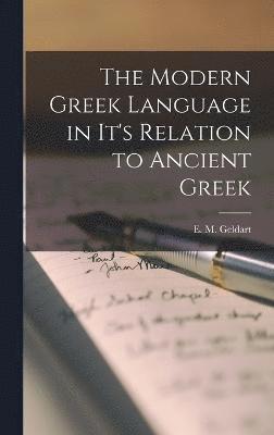 The Modern Greek Language in It's Relation to Ancient Greek 1