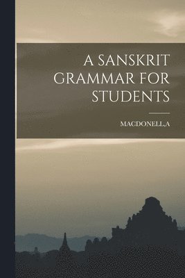 bokomslag A Sanskrit Grammar for Students