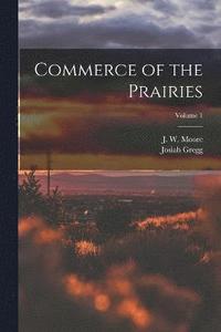 bokomslag Commerce of the Prairies; Volume 1