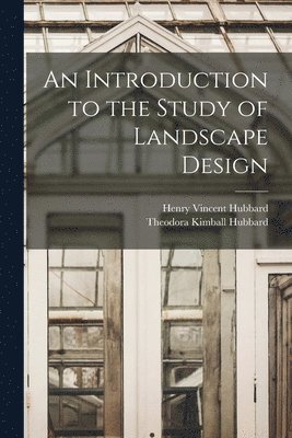 An Introduction to the Study of Landscape Design 1