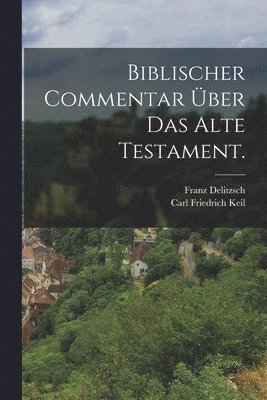 Carl Friedrich Keil, Franz Delitzsch - Biblischer Commentar über das Alte Testament., Häftad