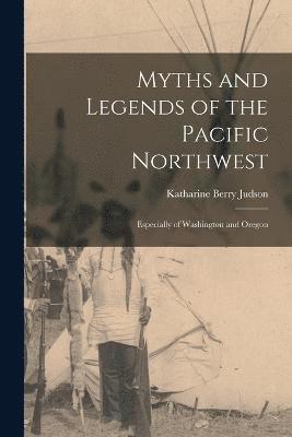 Myths and Legends of the Pacific Northwest 1