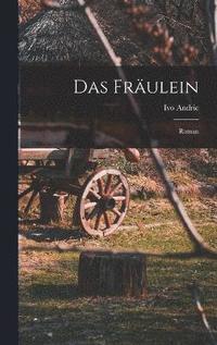 bokomslag Das Frulein; Roman