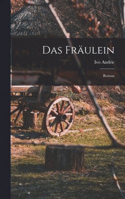 Das Frulein; Roman 1