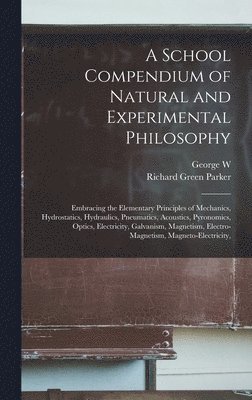 bokomslag School Compendium of Natural and Experimental Philosophy